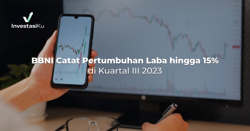 BBNI Catat Pertumbuhan Laba hingga 15 Persen di Kuartal III 2023